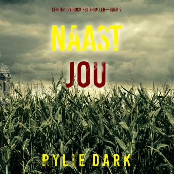 [Dutch; Flemish] - Naast Jou (Een Hailey Rock FBI Thriller—Boek 2): Digitaal voorgelezen door een electronisch gegenereerde stem
