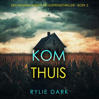 [Dutch; Flemish] - Kom Thuis (Een Hannah Mercy FBI-Suspensethriller - Boek 2): Digitaal voorgelezen door een electronisch gegenereerde stem