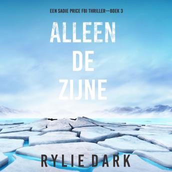 [Dutch; Flemish] - Alleen De Zijne (Een Sadie Price FBI Thriller—Boek 3): Digitaal voorgelezen door een electronisch gegenereerde stem