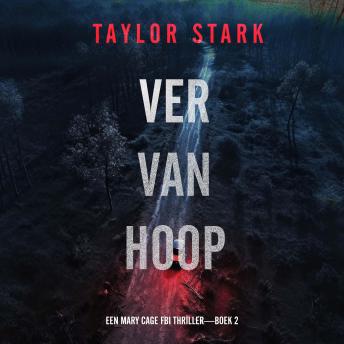 [Dutch; Flemish] - Ver Van Hoop (Een Mary Cage FBI Thriller—Boek 2): Digitaal voorgelezen door een electronisch gegenereerde stem