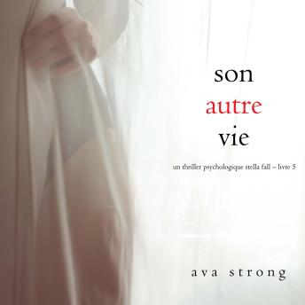 [French] - Son autre vie (Un thriller psychologique Stella Fall – Livre 5): Narration par une voix synthétisée