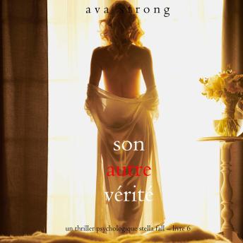[French] - Son autre vérité (Un thriller psychologique Stella Fall – Livre 6): Narration par une voix synthétisée