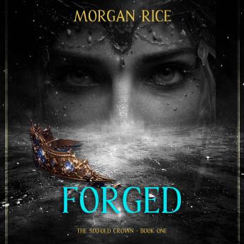 The Sixfold Crown: Forged (The Sixfold Crown Series—Book One): Digitally narrated using a synthesized voice