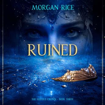 The Sixfold Crown: Ruined (The Sixfold Crown Series—Book Three): Digitally narrated using a synthesized voice