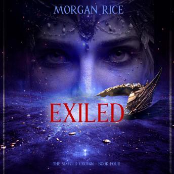 The Sixfold Crown: Exiled (The Sixfold Crown Series—Book Four): Digitally narrated using a synthesized voice