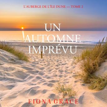 [French] - Un Automne Imprévu (L'auberge de l'île Dune — Tome 2): Narration par une voix synthétisée