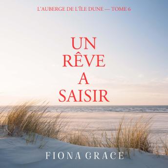 [French] - Un Rêve a Saisir (L'auberge de l'île Dune — Tome 6): Narration par une voix synthétisée