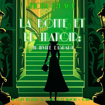[French] - La Bonne et le Manoir : Un Invité Disparu (Un Cozy Mystery La Bonne et le Manoir – Tome 3): Narration par une voix synthétisée