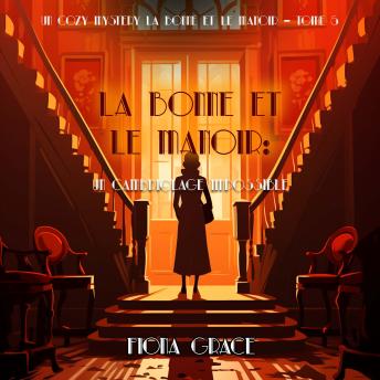 [French] - La Bonne et le Manoir: Un Cambriolage Impossible (Un Cozy Mystery La Bonne et le Manoir – Tome 5): Narration par une voix synthétisée