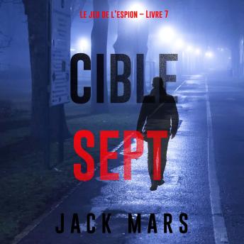 [French] - Cible sept (Le jeu de l’espion – Livre 7): Narration par une voix synthétisée