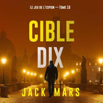 [French] - Cible dix (Le jeu de l’espion — Tome 10): Narration par une voix synthétisée
