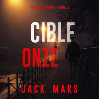 [French] - Cible onze (Le jeu de l’espion — Tome 11): Narration par une voix synthétisée