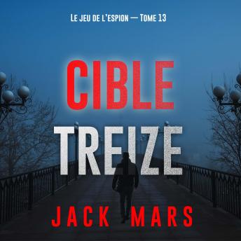 [French] - Cible treize (Le jeu de l’espion — Tome 13): Narration par une voix synthétisée