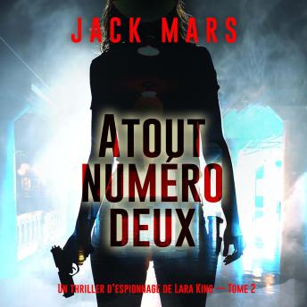 [French] - Atout numéro deux (Un thriller d’espionnage de Lara King — Tome 2): Narration par une voix synthétisée