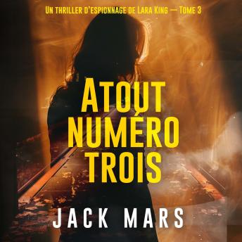 [French] - Atout numéro trois (Un thriller d’espionnage de Lara King — Tome 3): Narration par une voix synthétisée