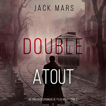 [French] - Double Atout (Un thriller d’espionnage de Tyler Wolf — Tome 3): Narration par une voix synthétisée