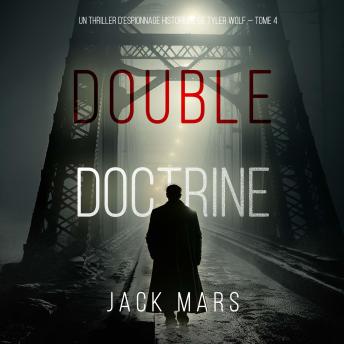 [French] - Double Doctrine (Un thriller d’espionnage historique de Tyler Wolf — Tome 4): Narration par une voix synthétisée