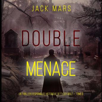 [French] - Double Menace (Un thriller d’espionnage historique de Tyler Wolf — Tome 6): Narration par une voix synthétisée