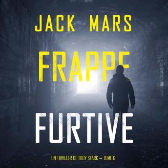 [French] - Frappe furtive (Un Thriller de Troy Stark — Tome 6): Narration par une voix synthétisée