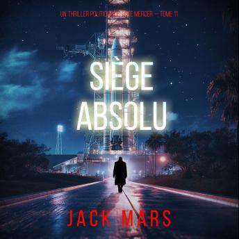 [French] - Siège absolu (Un thriller politique de Jake Mercer — Tome 11): Narration par une voix synthétisée