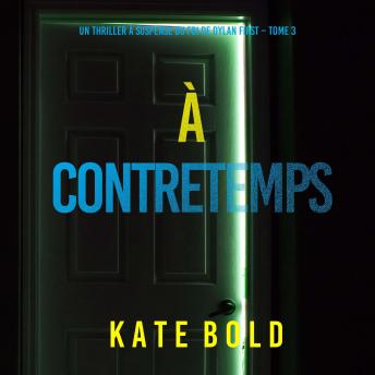 [French] - À Contretemps (Un thriller à suspense du FBI de Dylan First – Tome 3): Narration par une voix synthétisée