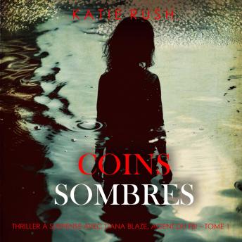 [French] - Coins sombres (Thriller À suspense avec Dana Blaze, agent du FBI – Tome 1): Narration par une voix synthétisée