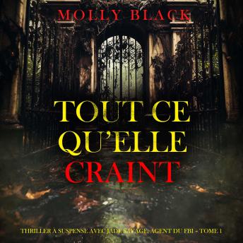 [French] - Tout ce qu’elle craint (Thriller à suspense avec Jade Savage, agent du FBI – Tome 1): Narration par une voix synthétisée