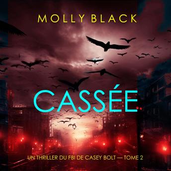 [French] - Cassée (Un thriller du FBI de Casey Bolt — Tome 2): Narration par une voix synthétisée