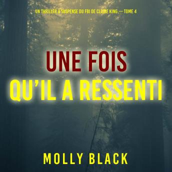 [French] - Une fois qu’il a ressenti (Un thriller à suspense du FBI de Claire King — Tome 4): Narration par une voix synthétisée