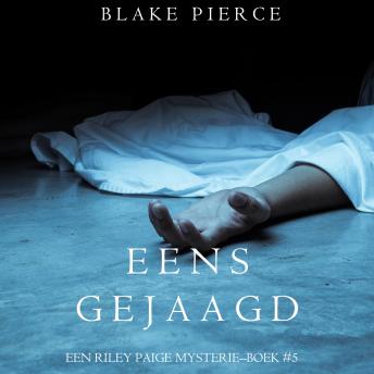 [Dutch; Flemish] - Eens gejaagd (een Riley Paige Mysterie–Boek #5): Digitaal voorgelezen door een electronisch gegenereerde stem