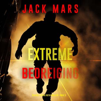 [Dutch; Flemish] - Extreme Bedreiging (Een Axel Strike Actiethriller—Boek 3): Digitaal voorgelezen door een electronisch gegenereerde stem