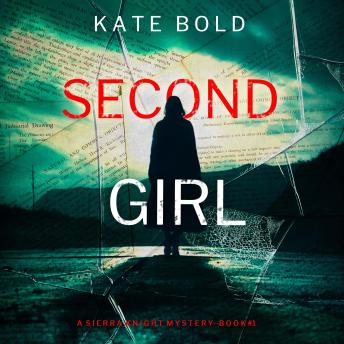 Second Girl (A Sierra Knight FBI Suspense Thriller—Book One): Digitally narrated using a synthesized voice