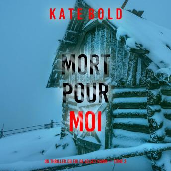 [French] - Mort pour moi (Un thriller du FBI de Kelsey Hawk — Tome 3): Narration par une voix synthétisée