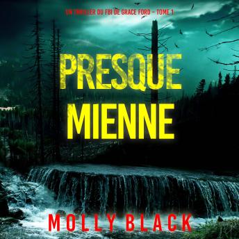 [French] - Presque Mienne (Un thriller du FBI de Grace Ford – Tome 1): Narration par une voix synthétisée