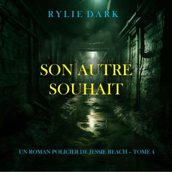 [French] - Son Autre Souhait (Un roman policier de Jessie Reach – Tome 4): Narration par une voix synthétisée