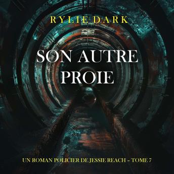 [French] - Son autre proie (Un roman policier de Jessie Reach – Tome 7): Narration par une voix synthétisée