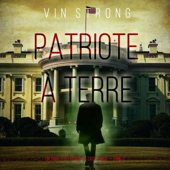 [French] - Patriote à terre (Un thriller d'action de Zack Force — Tome 2): Narration par une voix synthétisée