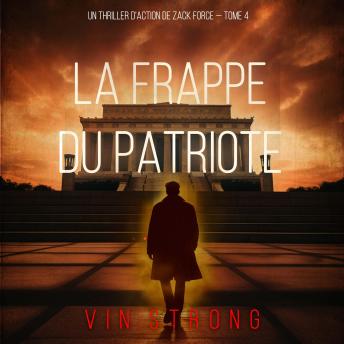 [French] - La frappe du Patriote (Un thriller d'action de Zack Force — Tome 4): Narration par une voix synthétisée