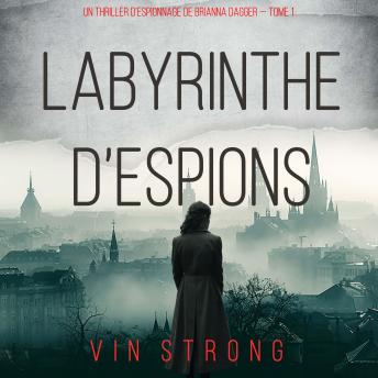[French] - Labyrinthe d’espions (Un thriller d’espionnage de Brianna Dagger — Tome 1): Narration par une voix synthétisée