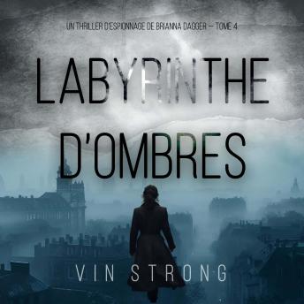 [French] - Labyrinthe d’ombres (Un thriller d’espionnage de Brianna Dagger — Tome 4): Narration par une voix synthétisée