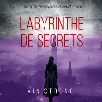 [French] - Labyrinthe de Secrets (Un thriller d’espionnage de Brianna Dagger — Tome 5): Narration par une voix synthétisée