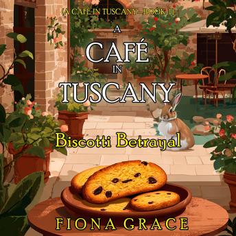 Biscotti Betrayal (A Café In Tuscany Cozy Mystery—Book 1): Digitally narrated using a synthesized voice