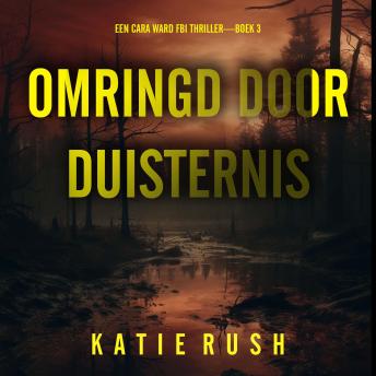 [Dutch; Flemish] - Omringd door Duisternis (Een Cara Ward FBI Thriller—Boek 3): Digitaal voorgelezen door een electronisch gegenereerde stem
