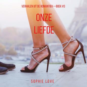 [Dutch; Flemish] - Onze Liefde (Verhalen uit de Romantiek—Boek #3): Digitaal voorgelezen door een electronisch gegenereerde stem
