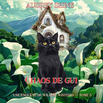 [French] - Chaos de gui (Une enquête de Willow Wisteria — tome 5): Narration par une voix synthétisée