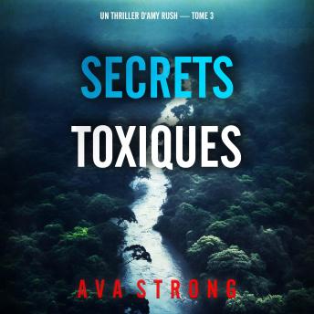 [French] - Secrets toxiques (Un thriller d'Amy Rush — tome 3): Narration par une voix synthétisée