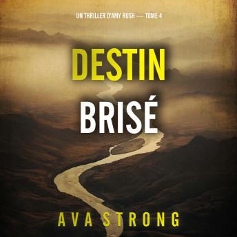 [French] - Destin brisé (Un thriller d'Amy Rush — tome 4): Narration par une voix synthétisée