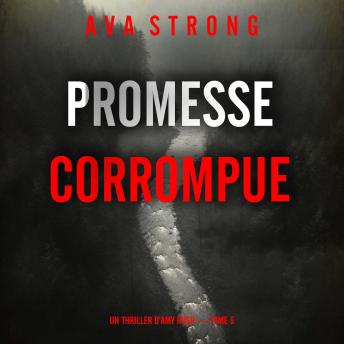 [French] - Promesse corrompue (Un thriller d'Amy Rush — tome 5): Narration par une voix synthétisée