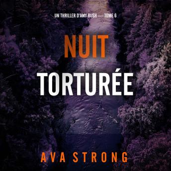 [French] - Nuit torturée (Un thriller d'Amy Rush — tome 6): Narration par une voix synthétisée