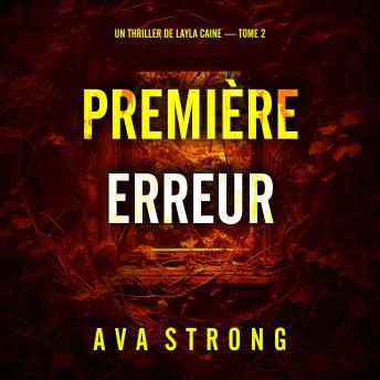 [French] - Première erreur (Un thriller de Layla Caine — tome 2): Narration par une voix synthétisée